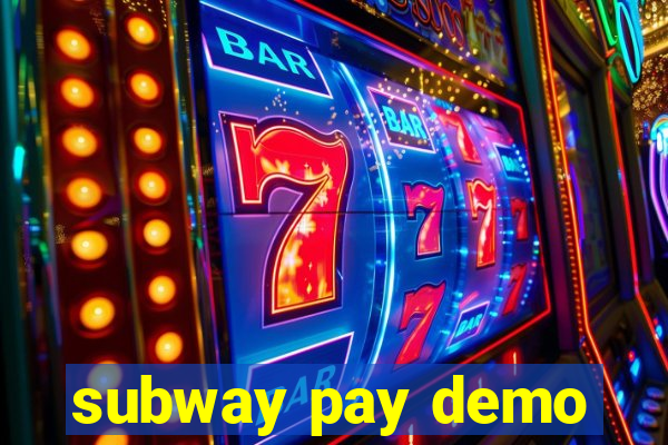subway pay demo